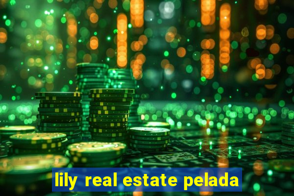 lily real estate pelada